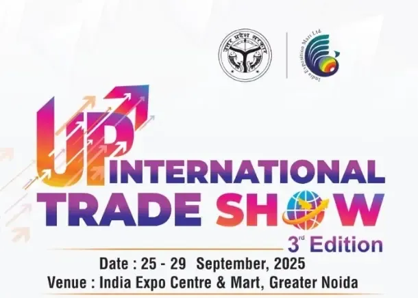 Five-Day UP International Trade Show in Greater Noida to Showcase 'New Uttar Pradesh'