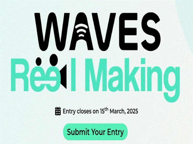 WAVES 2025 'Reel Making' Contest Surpasses 3,300 Entries from 20 Nations